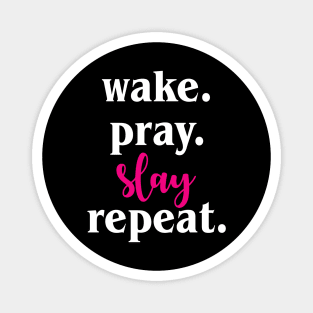 Work Pray Slay Repeat Magnet